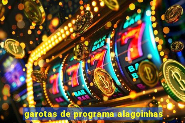 garotas de programa alagoinhas